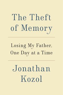 "The Theft of Memory: Losing My Father, One Day at a Time" by Jonathan Kozol